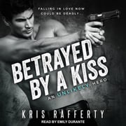 Betrayed by a Kiss Kris Rafferty