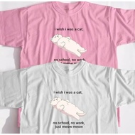 I WISH I WAS A CAT UNISEX AESTHETIC STATEMENT TSHIRT TEES