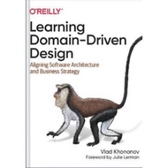 Learning Domain-Driven Design: Aligning Software Architecture