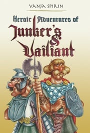 Heroic Adventures of Junker's and Vailiant Vanja Spirin