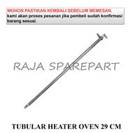 PEMANAS OVEN LURUS / ELEMENT HEATER PEMANAS MICROWAVE/OVEN / TUBULAR HEATER OVEN 29 CM