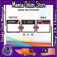 ROADTAX KERETA / ROADTAX STICKER / CAR ROADTAX / PELEKAT ROADTAX / PELEKAT ROTEX / MIVEC DAD / HKS