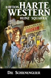 Die Schienengeier Heinz Squarra