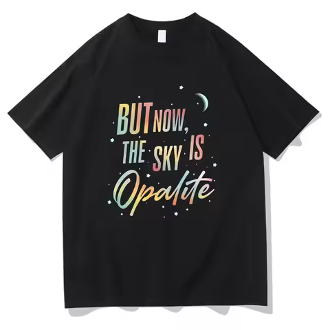 Opalite Showgirl T Shirts But Now The Sky Is Opalite Song Lyrics Tee TS Opalite Cotton High Quality 