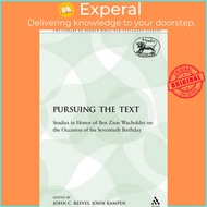 Pursuing the Text : Studies in Honor of Ben Zion Wacholder on the Occasion of  by John C. Reeves (UK edition, paperback)