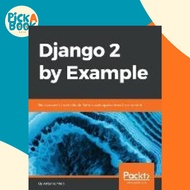 Django 2 by Example : Build powerful and reliable Python web applications from s by Antonio Mele (UK