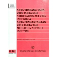 ARBITRATION ACT 2005 [ACT 646] & MEDIATION ACT 2012 [ACT 749] AKTA TIMBANG TARA & AKTA PENGANTARAAN