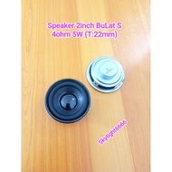 Speaker 2inch BuLat S 4ohm 5W (H:22mm)