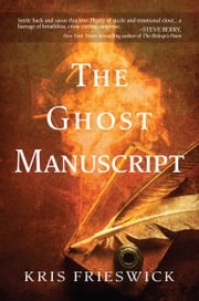 The Ghost Manuscript Kris Frieswick