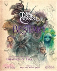 The Dark Crystal Bestiary ― The Definitive Guide to the Creatures of Thra (The Dark Crystal: Age of Resistance, the Dark Crystal Book, Fantasy Art Book)