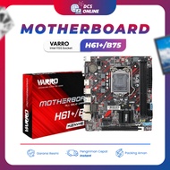 Varro H61+ Motherboard / B75 LGA 1155 Support NVME 1 YEAR Warranty