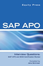 SAP APO Interview Questions, Answers, and Explanations: SAP APO Certification Review Equity Press