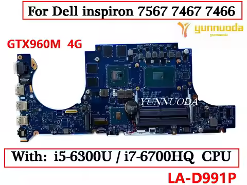 LA-D991P For Dell inspiron 7567 7467 7466 Laptop Motherboard With i5-6300U i7-6700HQ CPU GTX960M 4G 
