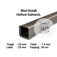 Besi Hollow Galvanis 25x25mm Tebal 1,2mm Panjang 50cm 100 cm dan
