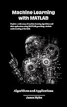 Machine learning with MATLAB: Algorithms and Applications (Matlab books ( Comprehensive guide to Mac