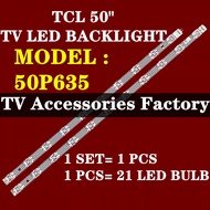 50P635 TCL 50" TV LED BACKLIGHT (LAMPU TV) TCL 50 INCH LED TV 50P635