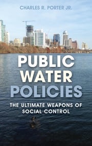 Public Water Policies Charles R. Porter Jr.