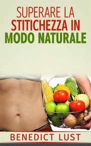 Superare la Stitichezza in Modo Naturale (Tradotto) Benedict Lust