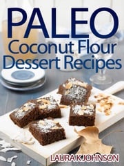 Paleo Coconut Flour Dessert Recipes Laura K Johnson