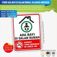 STIKER ADA BAYI DI DALAM RUMAH / DILARANG MEROKOK