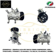 PERODUA ALZA 6PK 10SA13C DENSO COMPRESSOR ( NEW ) TFFGS133003 / TFF048017 / CS-0454034 / TA-3022.N /