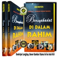 Buku BERSYAHADAT di DALAM RAHIM Karya Agus Mustofa Penulis Buku Best Seller Dzikir Alam Bawah Sadar