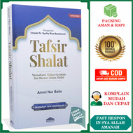 Tafsir Shalat EDISI REVISI Memahami Makna Gerakan & Bacaan dalam Sholat Karya Ustadz Ammi Nur Baits