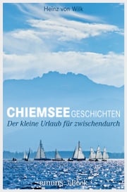 Chiemseegeschichten Heinz von Wilk