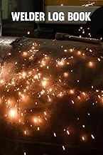 Welder Log Book: Some People Call Me a Welder the Most Important Call Me Dad Proud Metal Steel & Wir