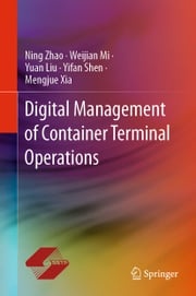 Digital Management of Container Terminal Operations Ning Zhao