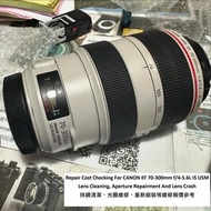 Repair Cost Checking For CANON EF 70-300mm f/4-5.6L IS USM (2010) Lens Cleaning, Aperture Repairment