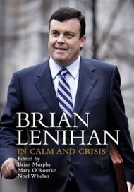 Brian Lenihan : In Calm and Crisis by Brian Murphy (paperback)