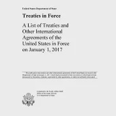 Treaties in Force: A List of Treaties and Other International Agreements of the United States in Force on January 1, 2017