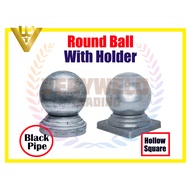 VERYWELD Metal Round Ball With Holder Welding Besi / Black Pipe Capping / Hollow Square Capping