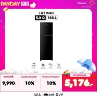 [ผ่อน0% นาน10เดือน] Hisense ตู้เย็น 2 ประตู :5.9Q / 168 ลิตร รุ่น ERT169B