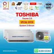 81Aircon【TOSHIBA】YOUME 2.0 System 3 Aircon ( 5 Ticks )