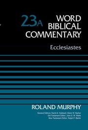 Ecclesiastes, Volume 23A Roland E. Murphy