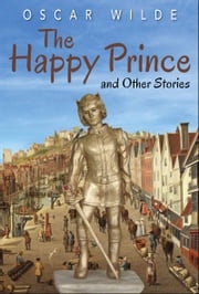 The Happy Prince and Other Stories (Illustrated Edition) Oscar Wilde