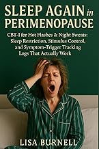 Sleep Again in Perimenopause: CBT-I for Hot Flashes & Night Sweats: Sleep Restriction, Stimulus Cont