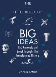 The Little Book of Big Ideas Daniel Smith