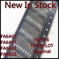 10PCS/LOT 6A01 FA6A01 FE6A01 6A11 FA6A11N FE6A11 FA6A11 FA6A21 6B22 FA6B22N FA6B22 FA6B22N-C6-L3 SOP
