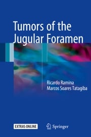 Tumors of the Jugular Foramen Ricardo Ramina, MD, PhD