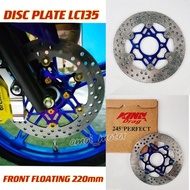 LC135 FRONT DISC PLATE FLOATING 220MM 267MM PIRING DISK DEPAN LC135