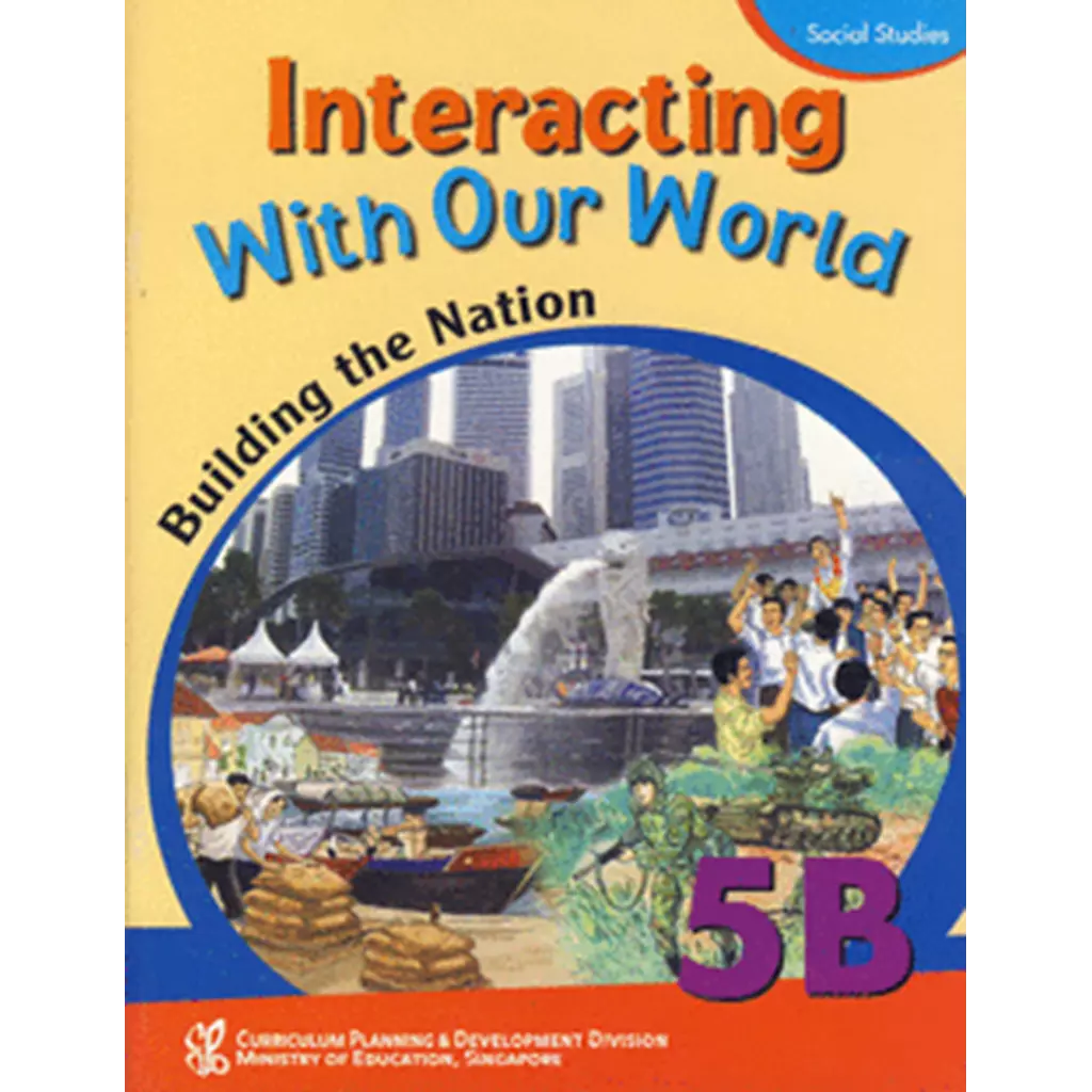 Interacting with Our World : Building the Nation 5B : Social Studies (P)