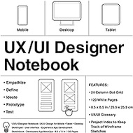 UX/UI Designer Notebook: UX/UI Design for Mobile, Tablet, and Desktop - Sketchpad - User Interface - Experience App Development - Sketchbook - ... App MockUps - 8.5 x 8.5 Inches With 120 Pages