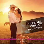 Take Me, Cowboy (Copper Ridge) Maisey Yates