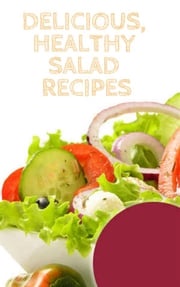 Delicious, Healthy Salad Recipes Of Ellya