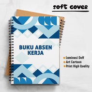 Buku Absen Kerja Notebook Daftar Hadir Absensi Karyawan Jilid Spiral Size A5