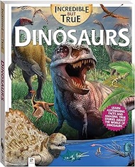 Incredible But True: Dinosaurs - Kids Hardcover Book, Learn About Jurassic Period, STEM for Kids Age