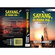 🔥🔥 STOK TERSEDIA 🔥🔥 SAYANG, DIMANA DIA BY SUFEA HAREEZ- NOVEL TERBITAN IDEA KREATIF PUBLICATION 🔥🔥